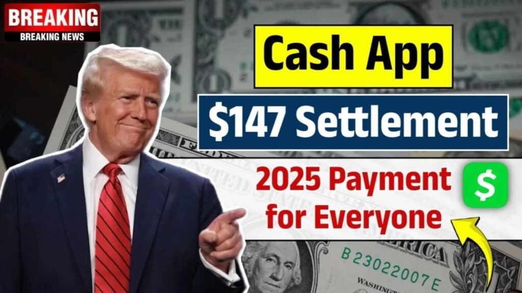 Cash App $147 Settlement 2025 – Class Action Eligibility Guide & Payment Schedule