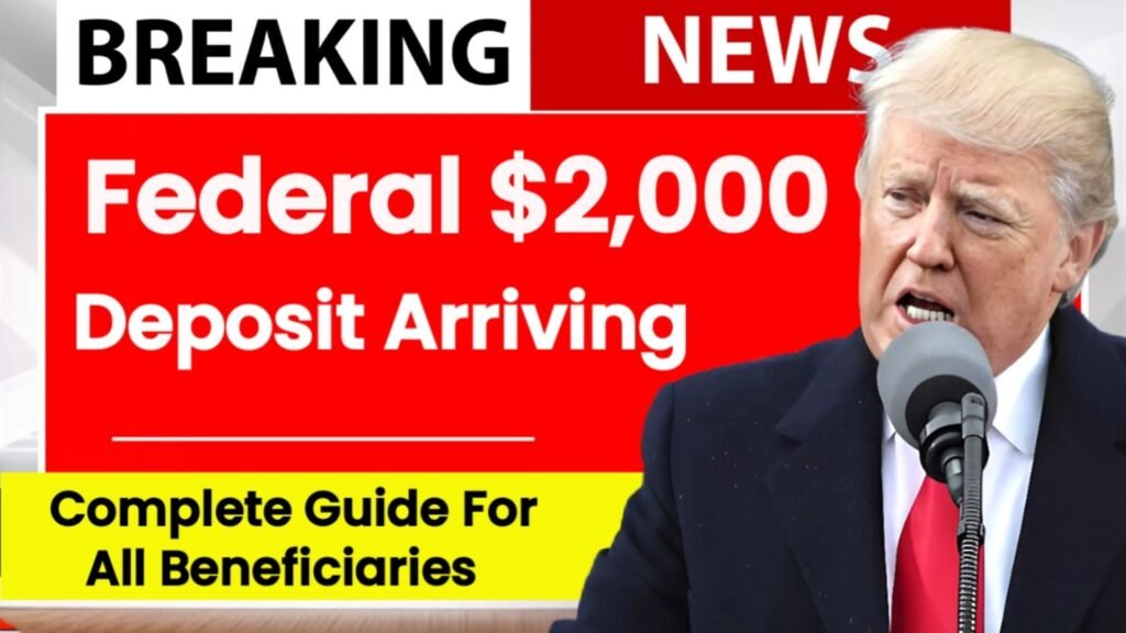 Federal $2,000 Deposit Arriving November 2025: Complete Guide For All Beneficiaries